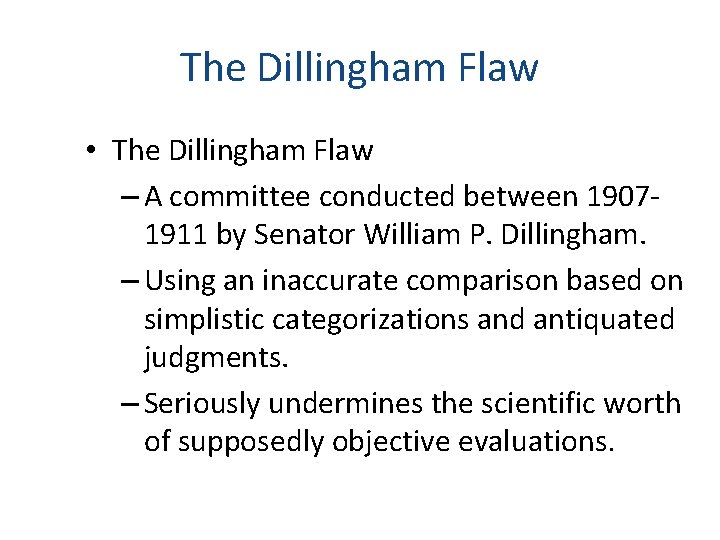 The Dillingham Flaw • The Dillingham Flaw – A committee conducted between 19071911 by