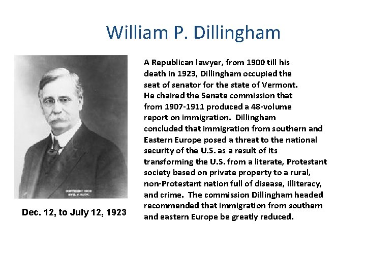 William P. Dillingham Dec. 12, to July 12, 1923 A Republican lawyer, from 1900