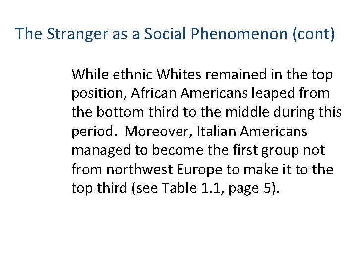 The Stranger as a Social Phenomenon (cont) While ethnic Whites remained in the top