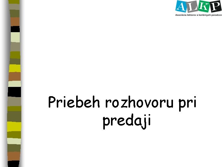 Priebeh rozhovoru pri predaji 