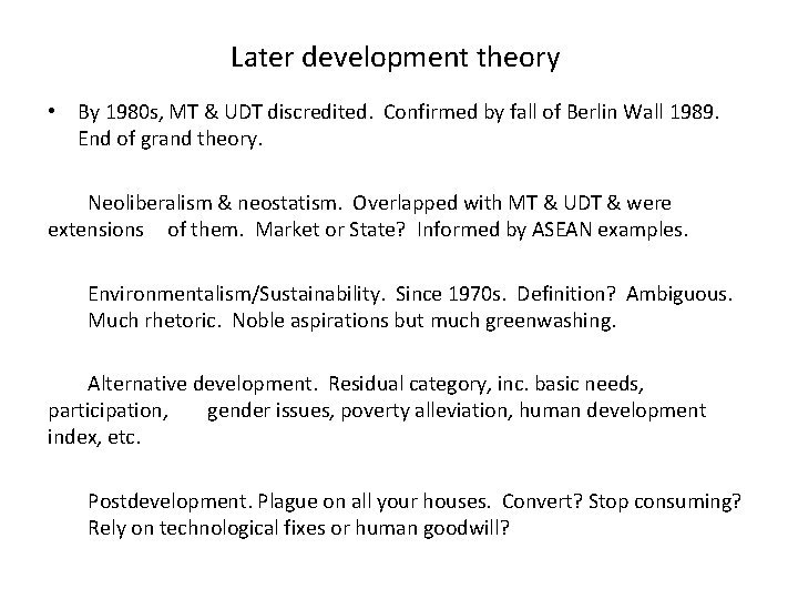 Later development theory • By 1980 s, MT & UDT discredited. Confirmed by fall