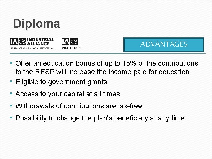 Diploma ADVANTAGES Offer an education bonus of up to 15% of the contributions to