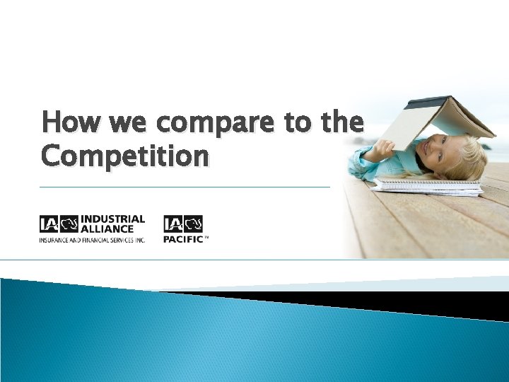 How we compare to the Competition 