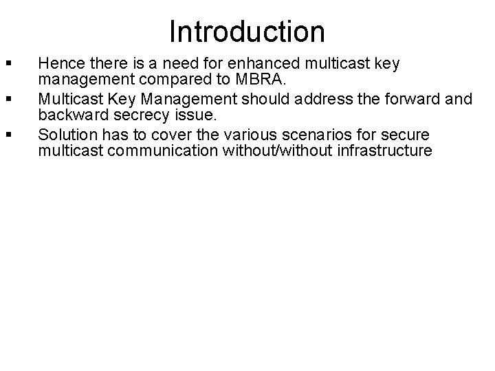 Introduction § § § Hence there is a need for enhanced multicast key management Introduction § § § Hence there is a need for enhanced multicast key management