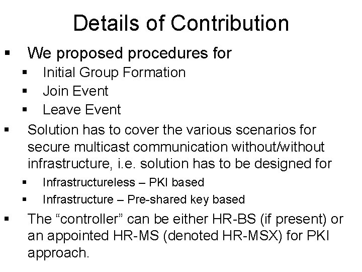 Details of Contribution § We proposed procedures for § Initial Group Formation § Join Details of Contribution § We proposed procedures for § Initial Group Formation § Join