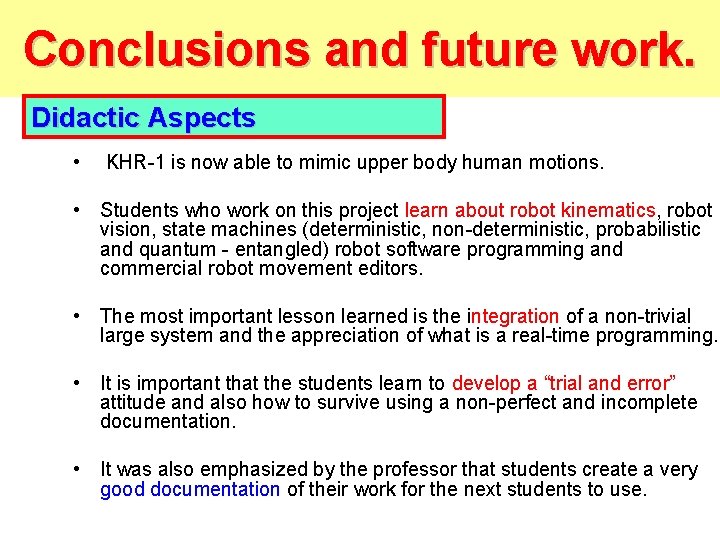 Conclusions and future work. Didactic Aspects • KHR-1 is now able to mimic upper