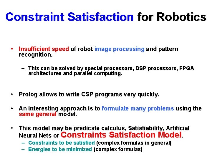 Constraint Satisfaction for Robotics • Insufficient speed of robot image processing and pattern recognition.