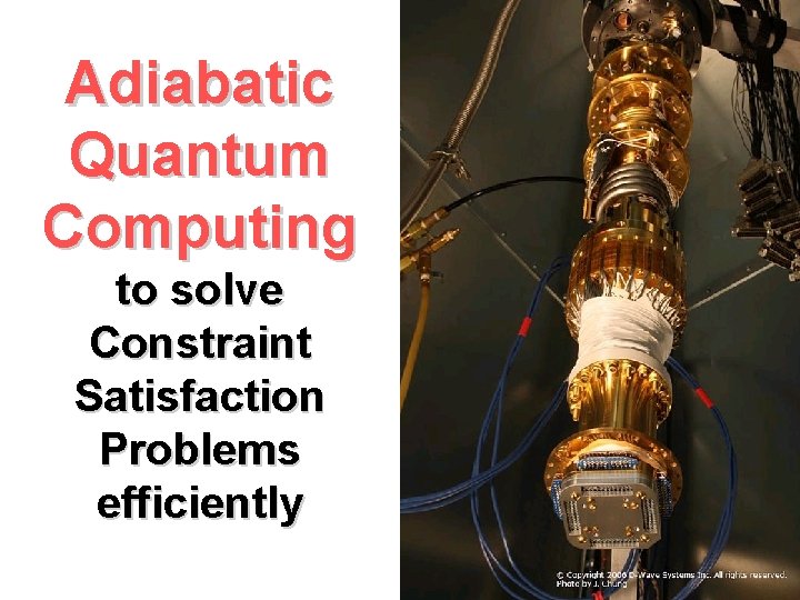 Adiabatic Quantum Computing to solve Constraint Satisfaction Problems efficiently 