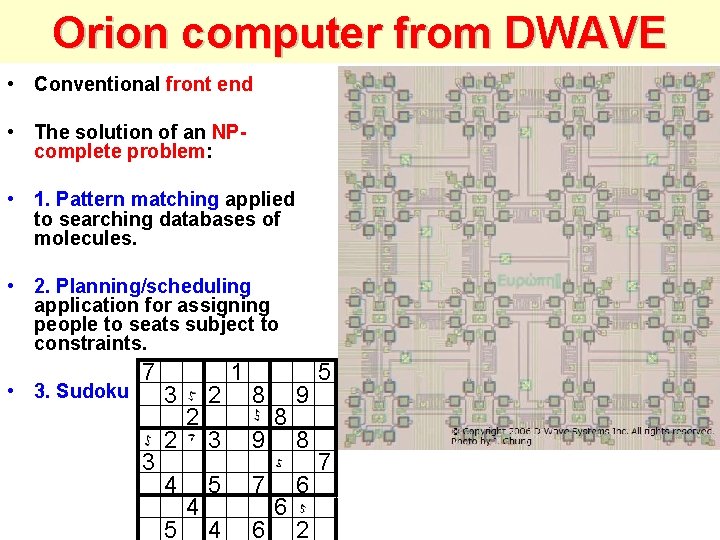 Orion computer from DWAVE • Conventional front end • The solution of an NPcomplete