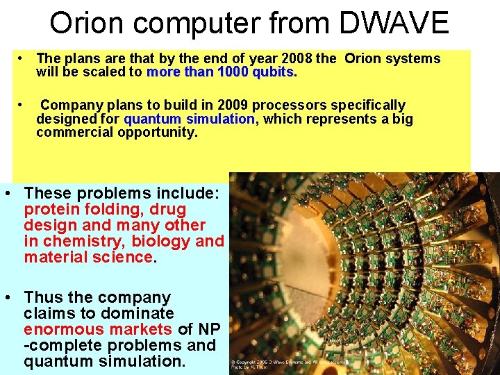 Orion computer from DWAVE • The plans are that by the end of year
