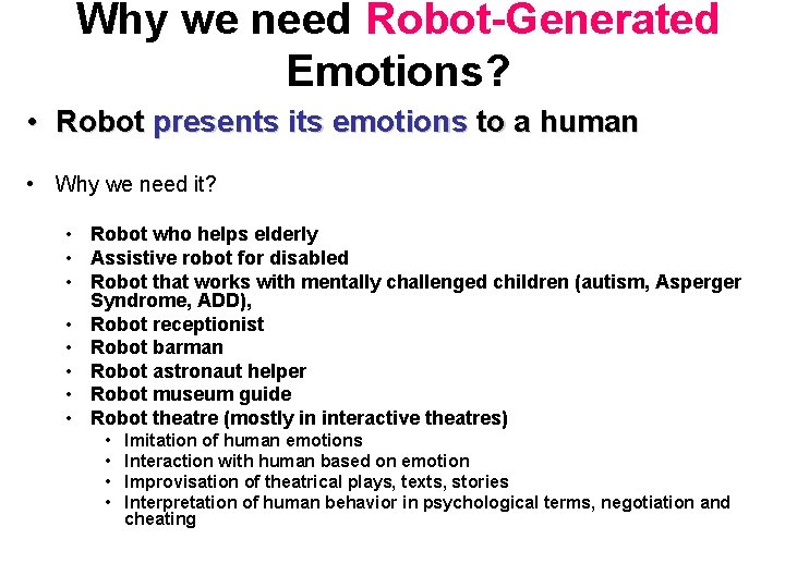 Why we need Robot-Generated Emotions? • Robot presents its emotions to a human •