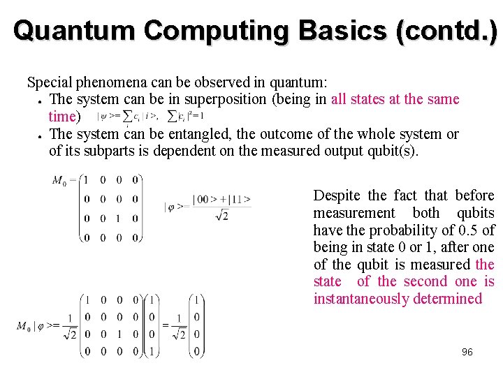 Quantum Computing Basics (contd. ) Special phenomena can be observed in quantum: ● The