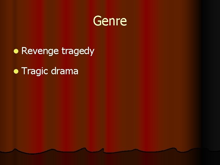 Genre l Revenge l Tragic tragedy drama 