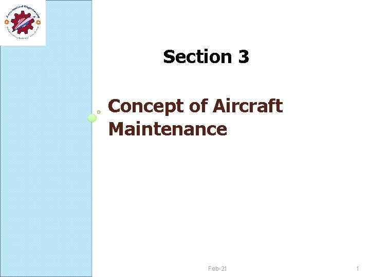 Section 3 Concept of Aircraft Maintenance Feb-21 1 