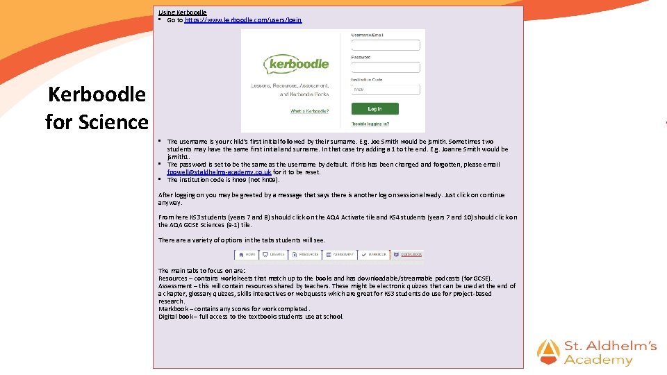 Using Kerboodle • Go to https: //www. kerboodle. com/users/login Kerboodle for Science • The