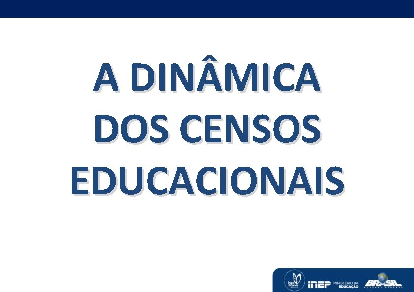 O MONITORAMENTO DAS METAS DO PNE A DIN MICA DOS CENSOS EDUCACIONAIS 