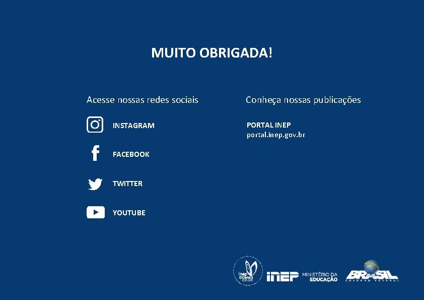 MUITO OBRIGADA! Acesse nossas redes sociais INSTAGRAM FACEBOOK TWITTER YOUTUBE Conheça nossas publicações PORTAL