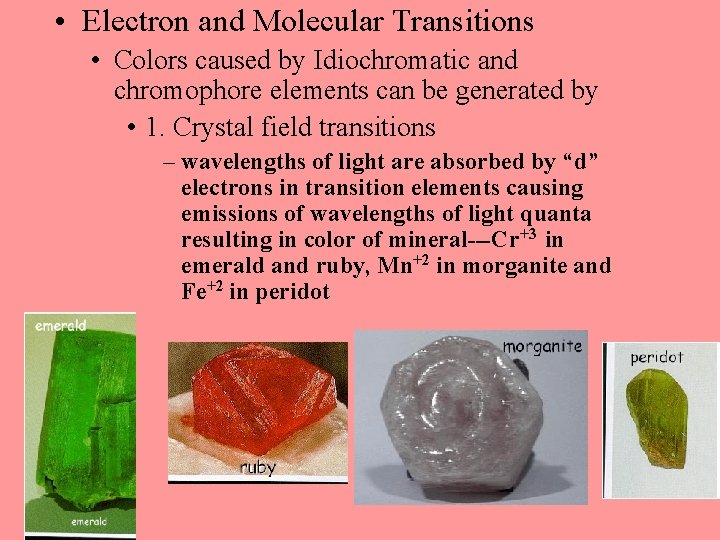  • Electron and Molecular Transitions • Colors caused by Idiochromatic and chromophore elements