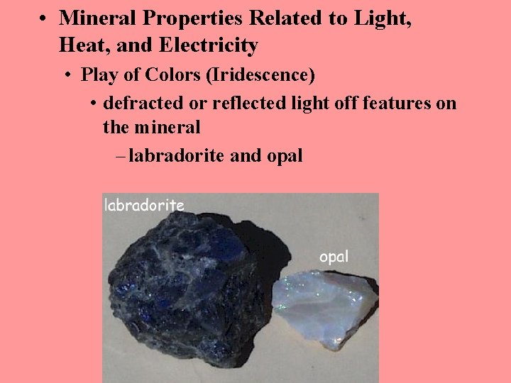  • Mineral Properties Related to Light, Heat, and Electricity • Play of Colors