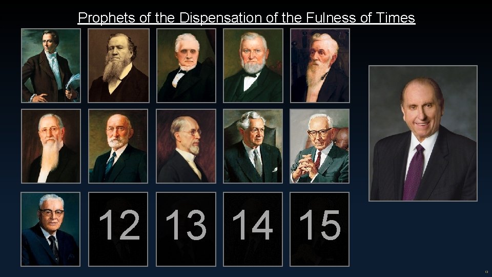 Prophets of the Dispensation of the Fulness of Times 12 13 14 15 13