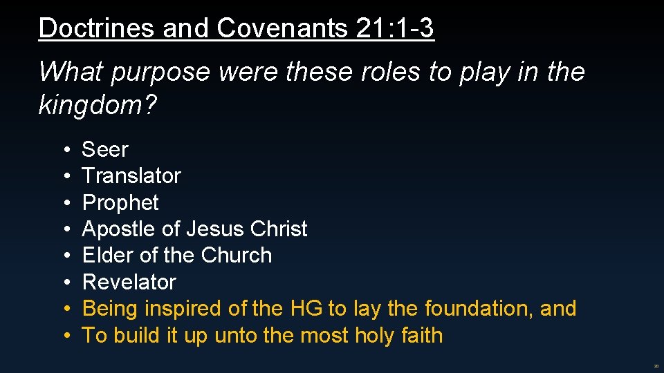 Doctrines and Covenants 21: 1 -3 What purpose were these roles to play in