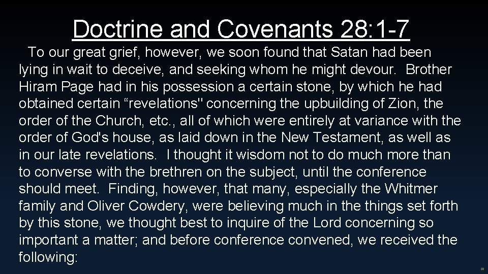 Doctrine and Covenants 28: 1 -7 To our great grief, however, we soon found