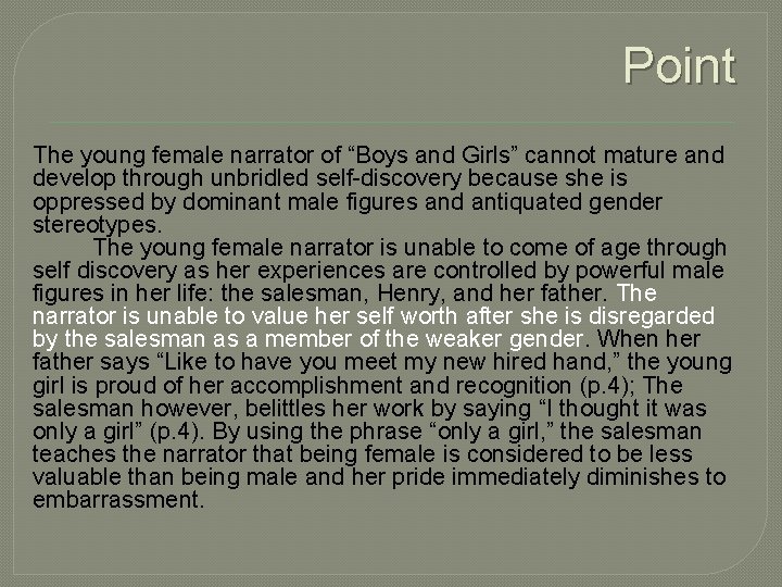 Point The young female narrator of “Boys and Girls” cannot mature and develop through