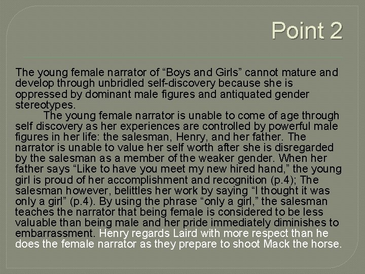 Point 2 The young female narrator of “Boys and Girls” cannot mature and develop