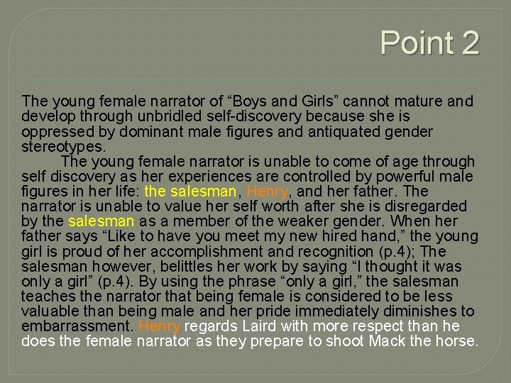 Point 2 The young female narrator of “Boys and Girls” cannot mature and develop