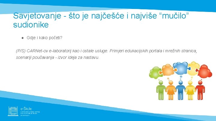 Savjetovanje - što je najčešće i najviše “mučilo” sudionike ● Gdje i kako početi?