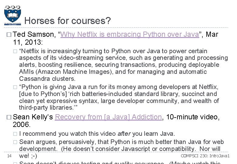 Horses for courses? � Ted Samson, “Why Netflix is embracing Python over Java”, Mar