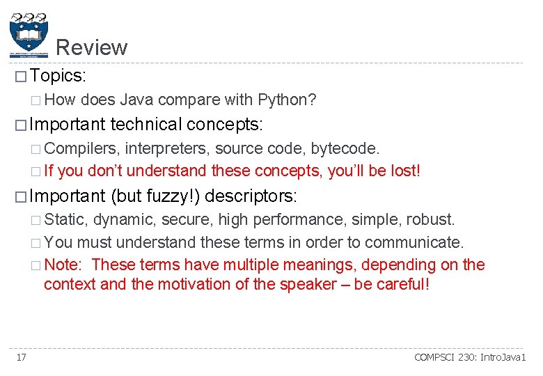 Review � Topics: � How does Java compare with Python? � Important technical concepts: