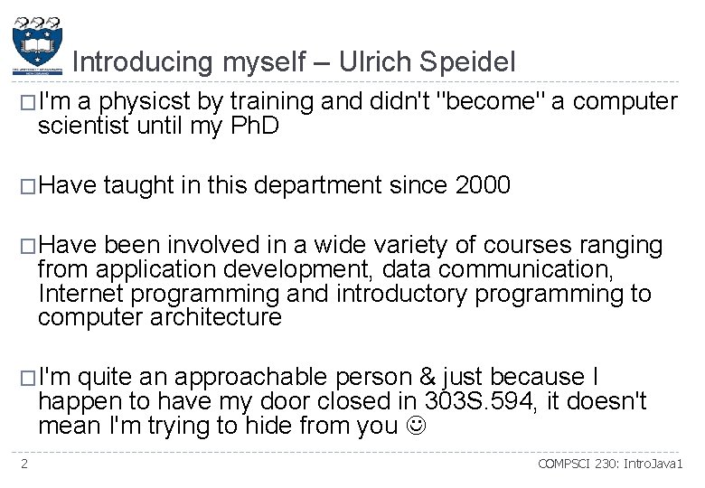 Introducing myself – Ulrich Speidel �I'm a physicst by training and didn't "become" a