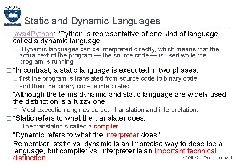 Static and Dynamic Languages � java 4 Python: “Python is representative of one kind