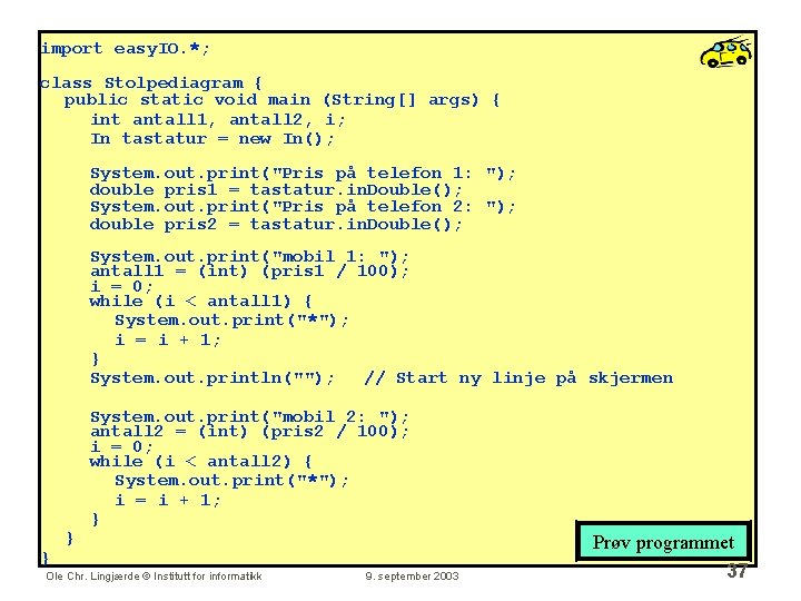 import easy. IO. *; class Stolpediagram { public static void main (String[] args) {