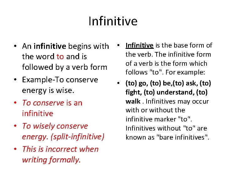 Infinitive • An infinitive begins with • Infinitive is the base form of the