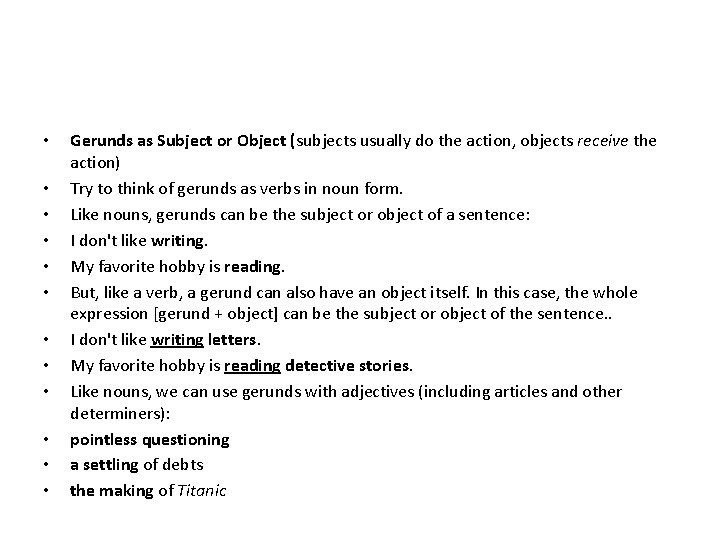  • • • Gerunds as Subject or Object (subjects usually do the action,