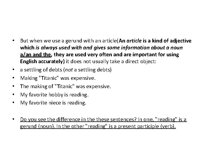  • But when we use a gerund with an article(An article is a