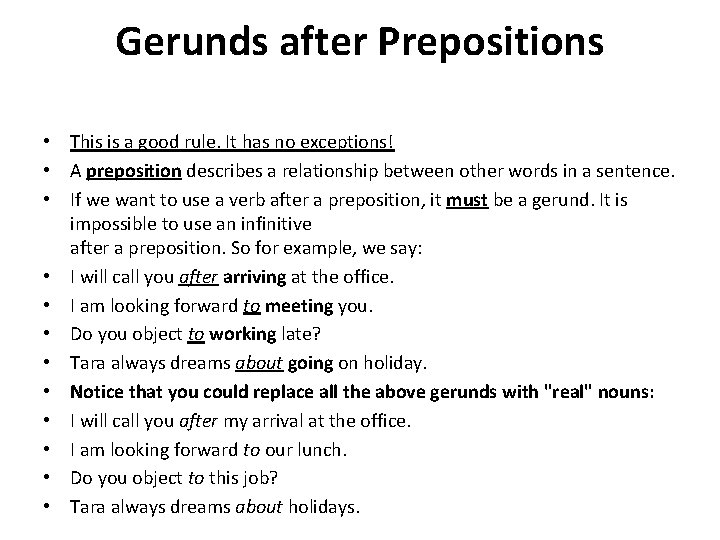 Gerunds after Prepositions • This is a good rule. It has no exceptions! •