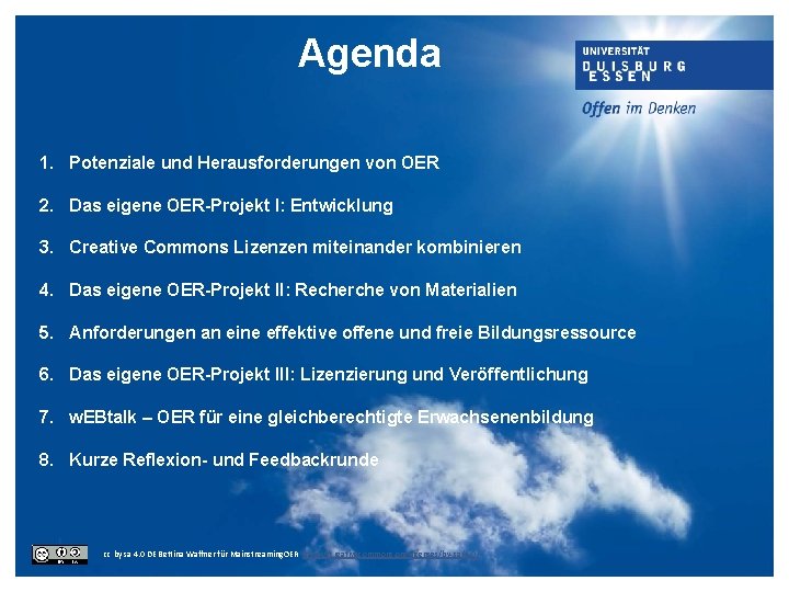 Agenda 1. Potenziale und Herausforderungen von OER 2. Das eigene OER-Projekt I: Entwicklung 3.