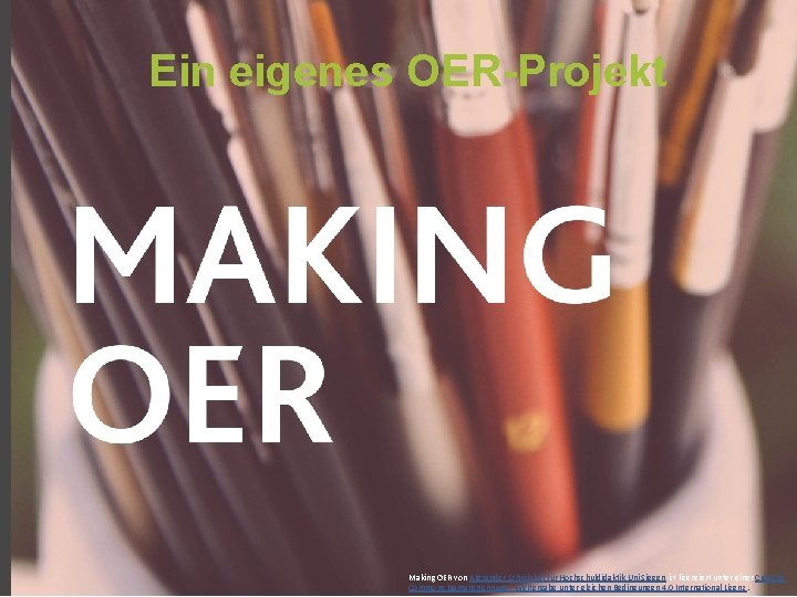 Ein eigenes OER-Projekt Dr. Bettina Waffner Making OER von Alexander Schnücker für Hochschuldidaktik Uni