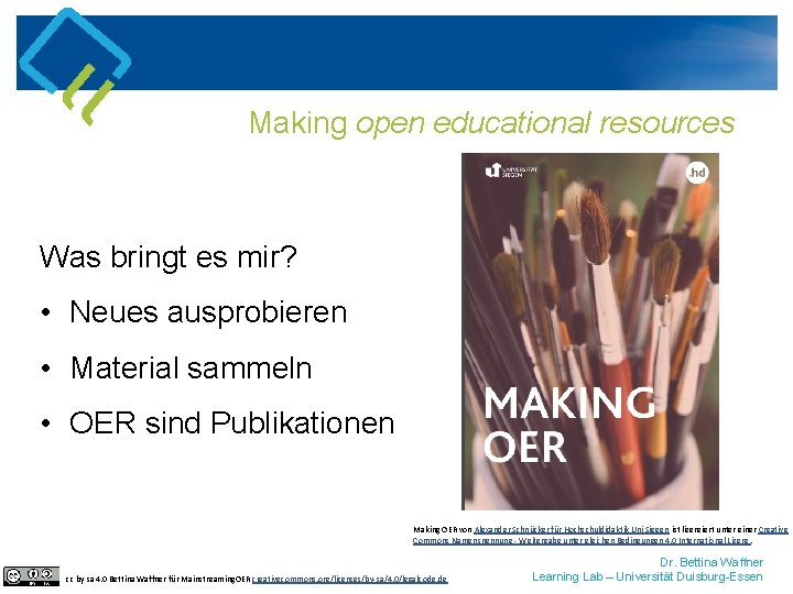 Making open educational resources Was bringt es mir? • Neues ausprobieren • Material sammeln