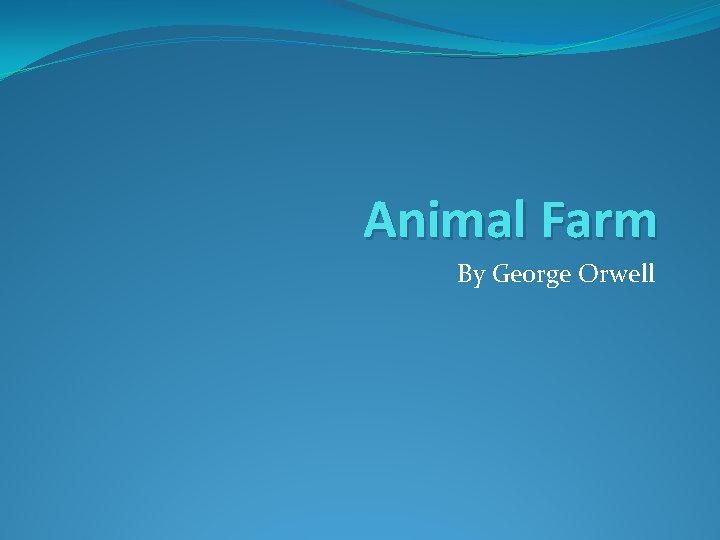 Animal Farm By George Orwell 