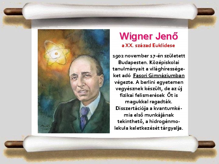 Wigner Jenő a XX. század Euklidese 1902 november 17 -én született Budapesten. Középiskolai tanulmányait