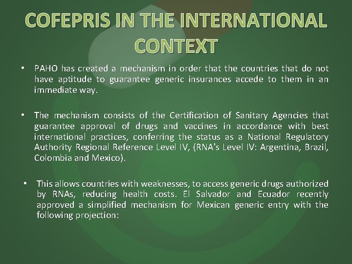 COFEPRIS IN THE INTERNATIONAL CONTEXT • PAHO has created a mechanism in order that