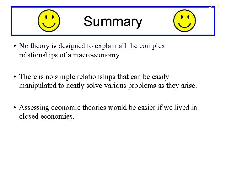 9 -4 Summary • No theory is designed to explain all the complex relationships