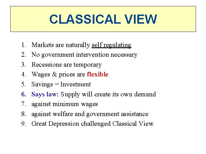 CLASSICAL VIEW 1. 2. 3. 4. 5. 6. 7. 8. 9. Markets are naturally CLASSICAL VIEW 1. 2. 3. 4. 5. 6. 7. 8. 9. Markets are naturally