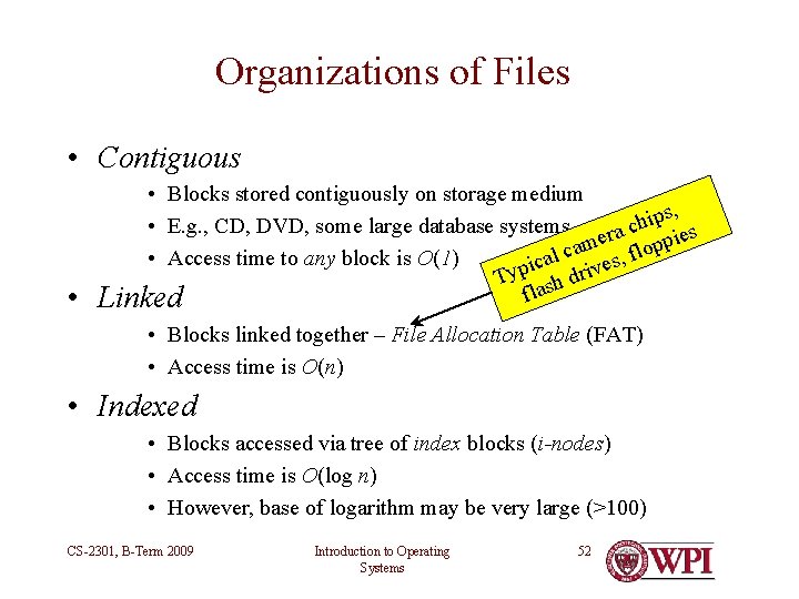 Organizations of Files • Contiguous • • Blocks stored contiguously on storage medium s, Organizations of Files • Contiguous • • Blocks stored contiguously on storage medium s,