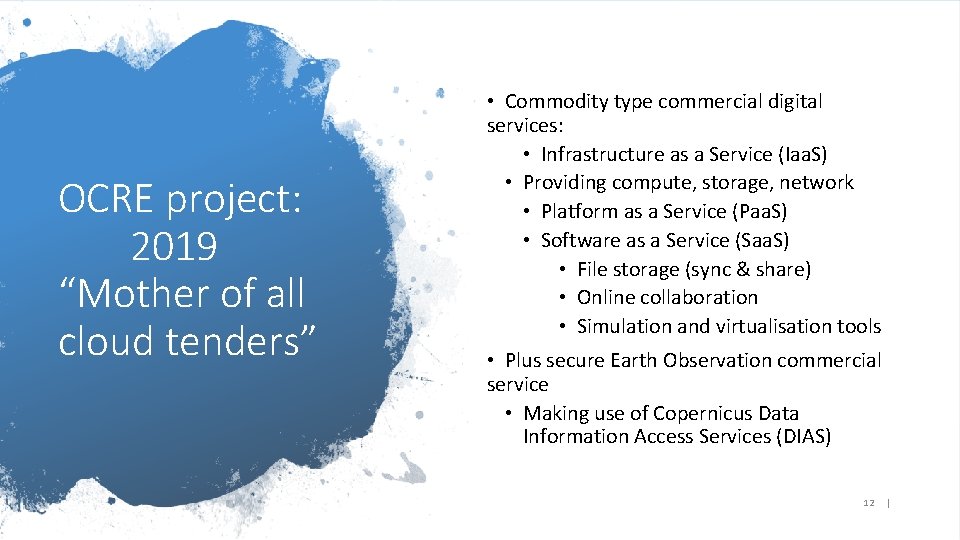 OCRE project: 2019 “Mother of all cloud tenders” • Commodity type commercial digital services: