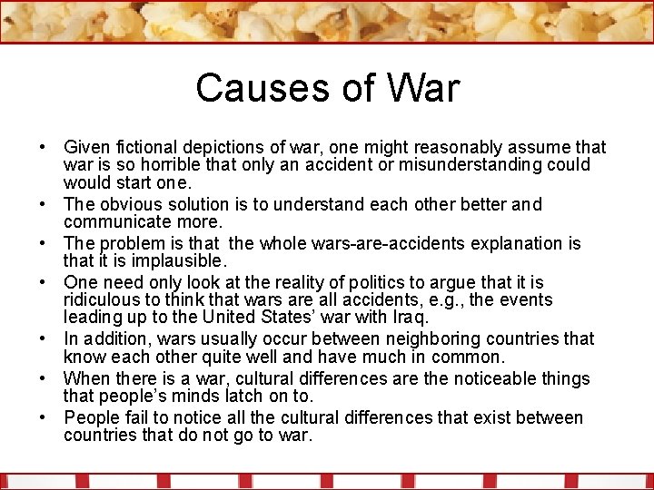 Causes of War • Given fictional depictions of war, one might reasonably assume that